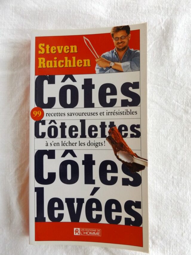 RAICHLEN, Steven. : "Côtes, côtelettes, côtes levées. 99 recettes savoureuses et irrésistibles".