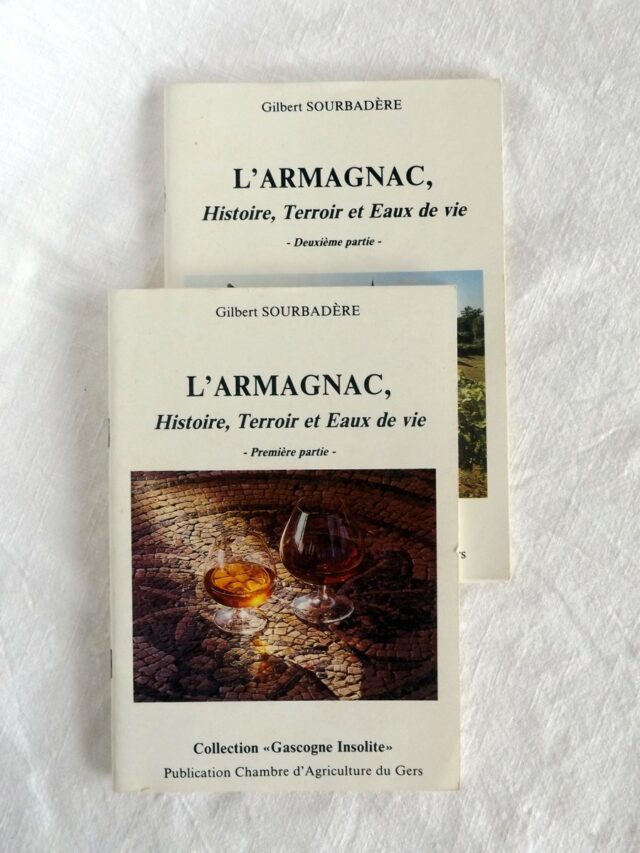 SOURBADERE, Gilbert. : " L'Armagnac, histoire, terroir et eaux de vie. Première et deuxième partie."   