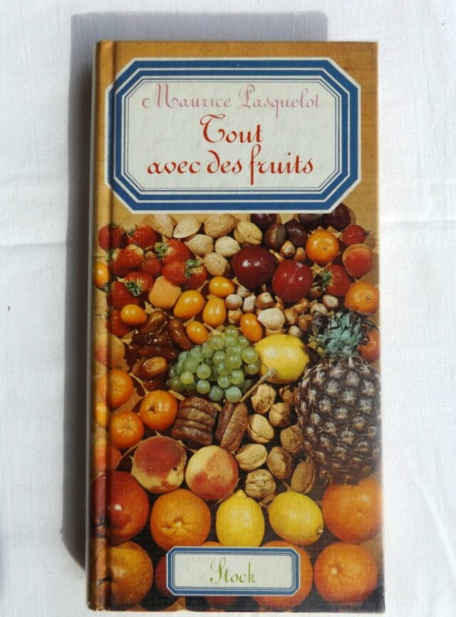 PASQUELOT, Maurice. :"  Tout avec des fruits. "        