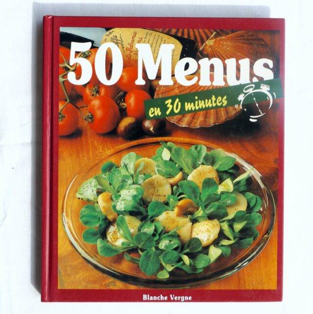 VERGNE, Blanche. : "50 menus en 30 minutes."       