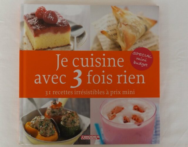 COLLECTIF :  "Je cuisine avec 3 fois rien. 31 recettes irrésistibles à prix mini."