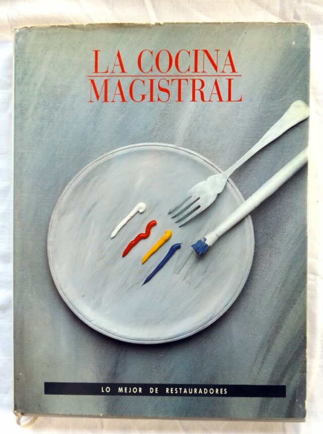 COLLECTIF : "La cocina magistral. Lo mejor de restauradores. Tome 1."     