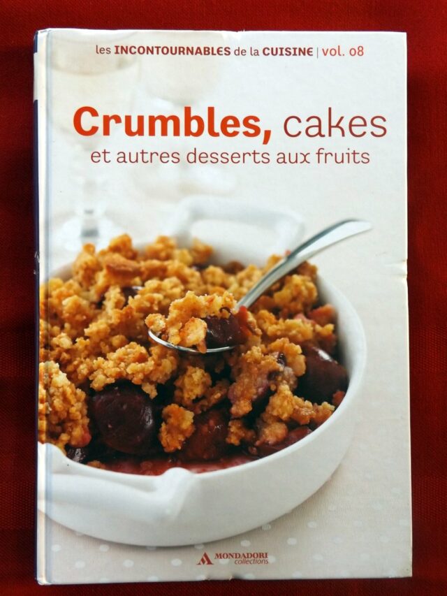 COLLECTIF. :  "Crumbles, cakes et autres desserts aux fruits".