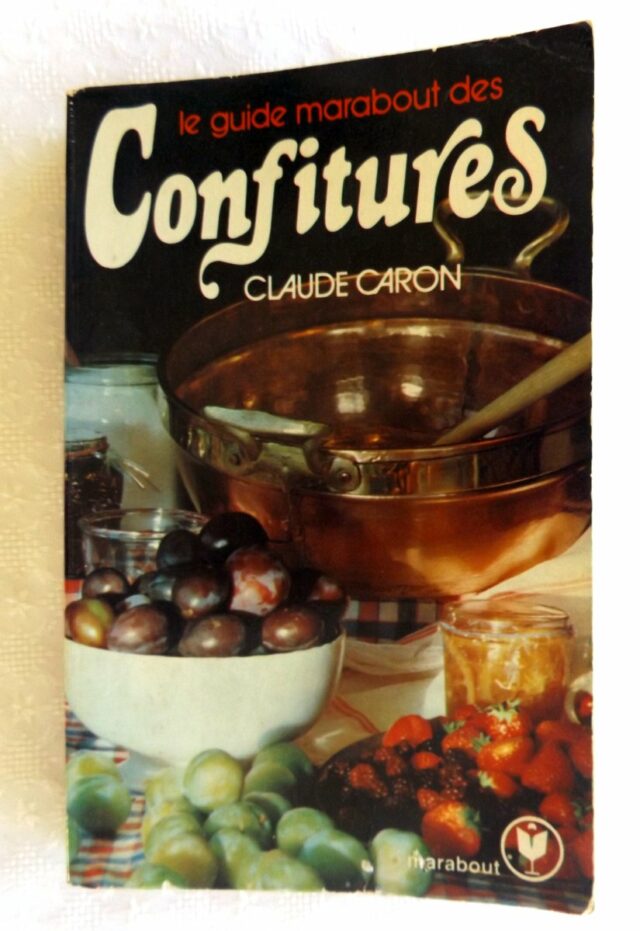 CARON, Claude.;  "Le guide marabout des confitures."