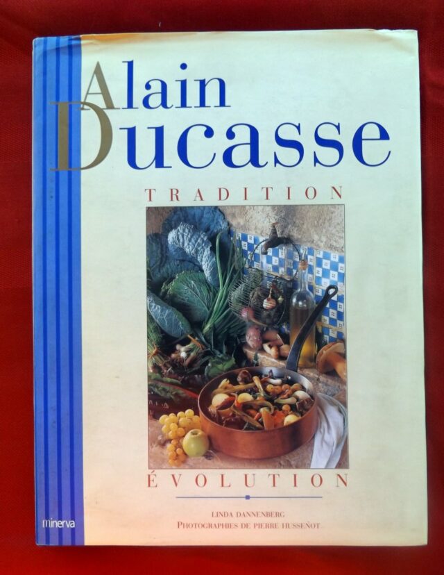 DUCASSE, Alain  -  DANNEBERG, Linda. : "Tradition - Evolution".    