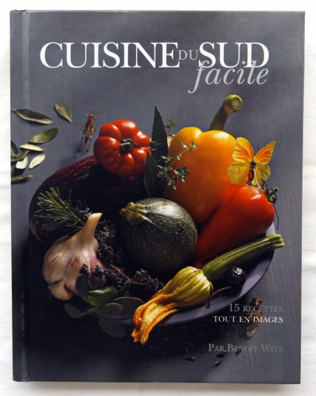 WITZ, Benoît. :"Cuisine du Sud facile"