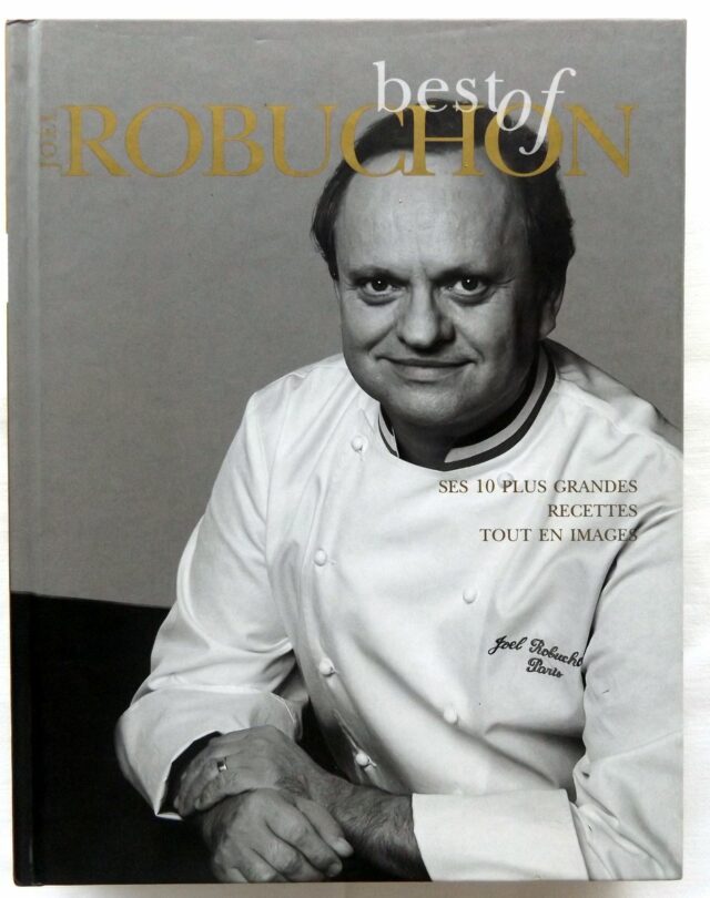 ROBUCHON, Joël. : "Best of Joël Robuchon."