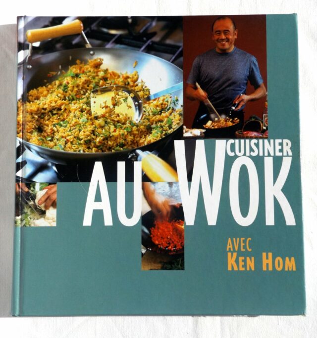 HOM, Ken. : "Cuisiner au wok".    