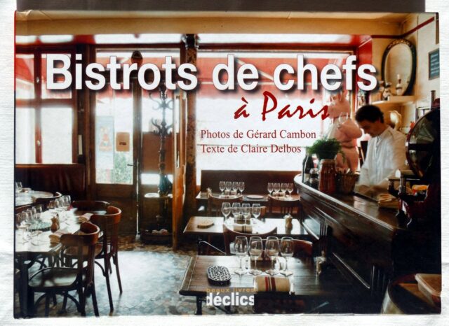 DELBOS, Claire  -  CAMBON, Gérard : "Bistrots de chefs à Paris. 3e édition." 
