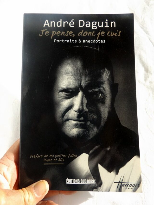 DAGUIN, André.: "Je pense, donc je cuis. Portraits et anecdotes."  