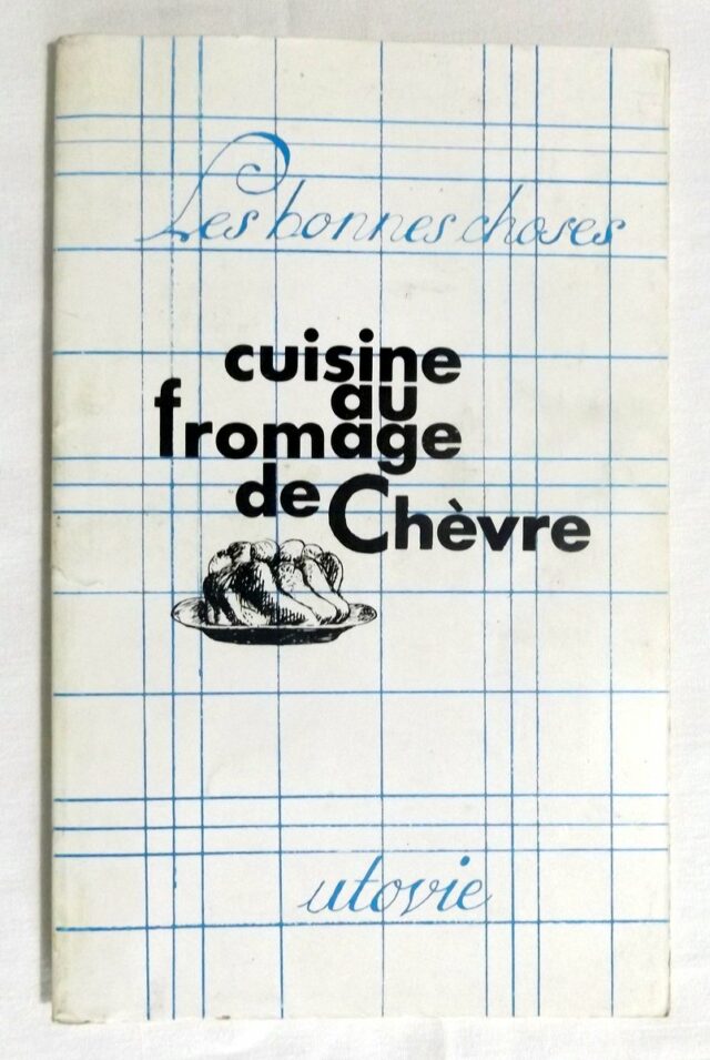 FOUGERE, Marie. : "La cuisine au fromage de chèvre"