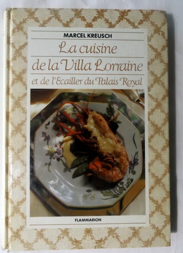 KREUSCH, Marcel. : "La cuisine de la Villa Lorraine et de l'Ecailler du Palais Royal." 