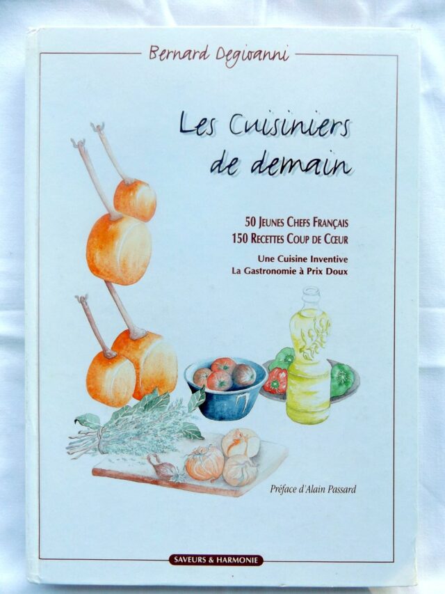 DEGIOANNI, Bernard. : "Les cuisiniers de demain. 50 jeunes chefs français - 150 recettes coup de cœur. Une cuisine inventive. La gastronomie à prix doux".    