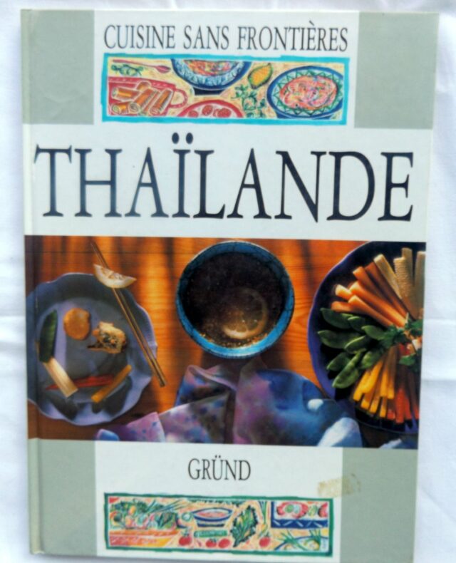 COLLECTIF : "Cuisine sans frontières. Thaïlande."