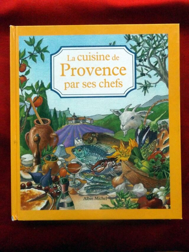 COLLECTIF : "La cuisine de Provence par ses chefs."  