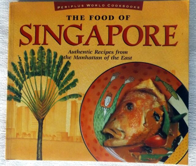 WIBISONO, Djoko. : "The food of Singapore. Authentic recipes from the Manhattan of the East."              