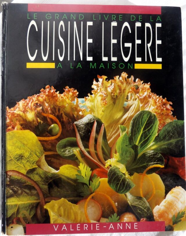 VALERIE-ANNE : "Le grand livre de la cuisine légère à la maison."