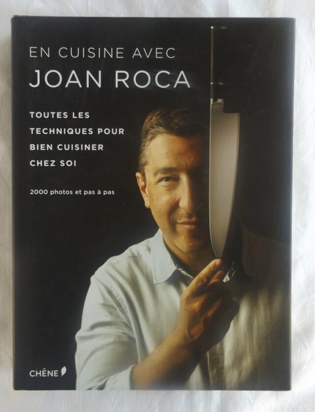 ROCA, Joan :"En cuisine avec Joan Roca. Toutes les techniques pour bien cuisiner chez soi."