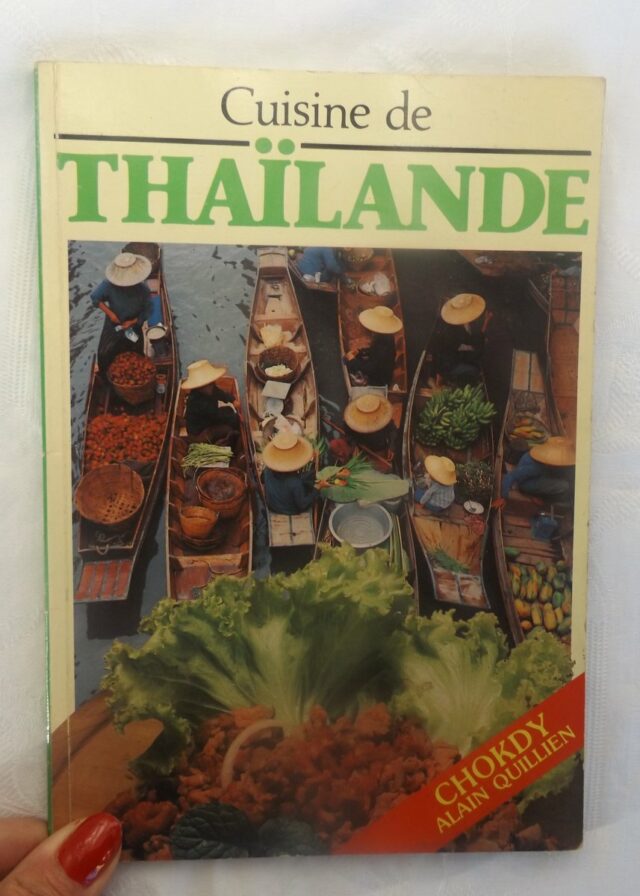 QUILLIEN, Alain  -  SUCHART, Vichaidist.: "Cuisine de Thaïlande." 