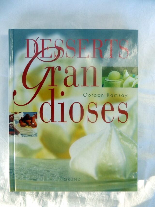 RAMSAY, Gordon  -  DENNY, Roz .: "Desserts grandioses."