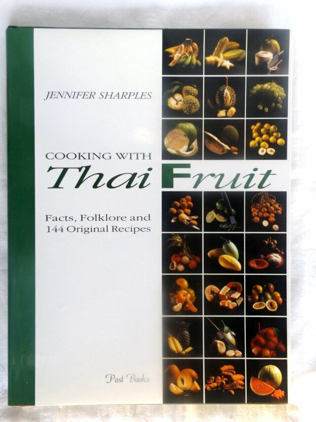 SHERPLES, Jennifer : " Cooking with thai fruit. Facts, folklore and 144 original recipes."   