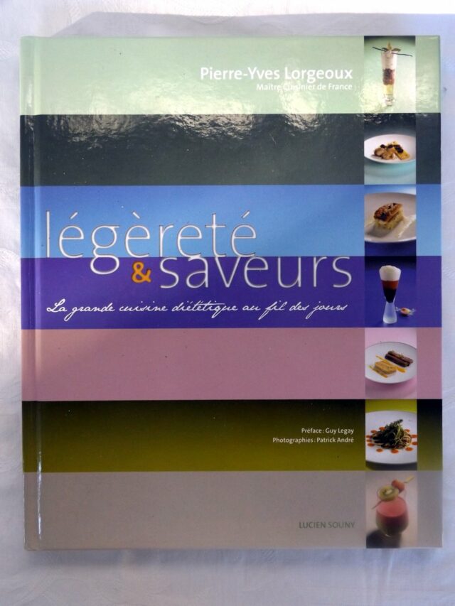 LORGEOUX, Pierre-Yves.:  "Légèreté et saveurs. La grande cuisine diététique au fil des jours."