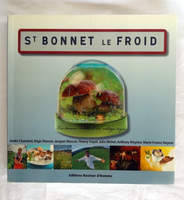 MARCON, Géraldine  -  ROCHER, Jean-Louis. : "Saint-Bonnet-le-Froid. Les bonnes recettes d'un village toqué. "    