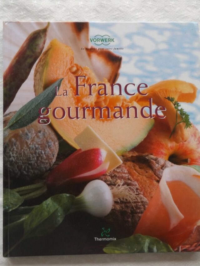 COLLECTIF : "La France gourmande".     