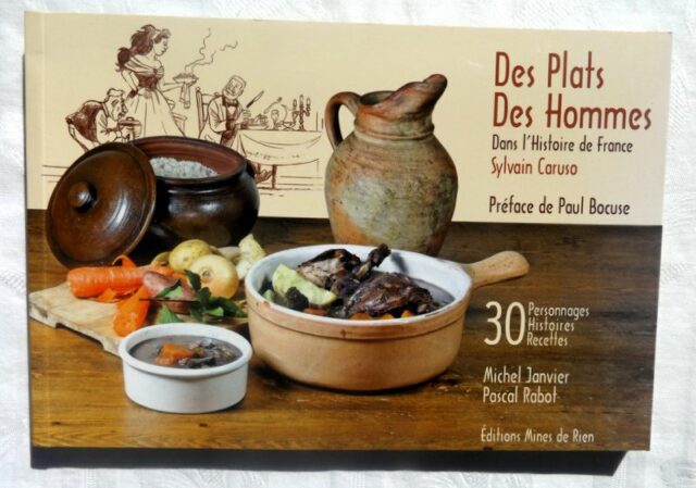 CARUSA, Sylvain : "Des plats, des hommes dans l'histoire de France. 30 personnages. Histoires - recettes."