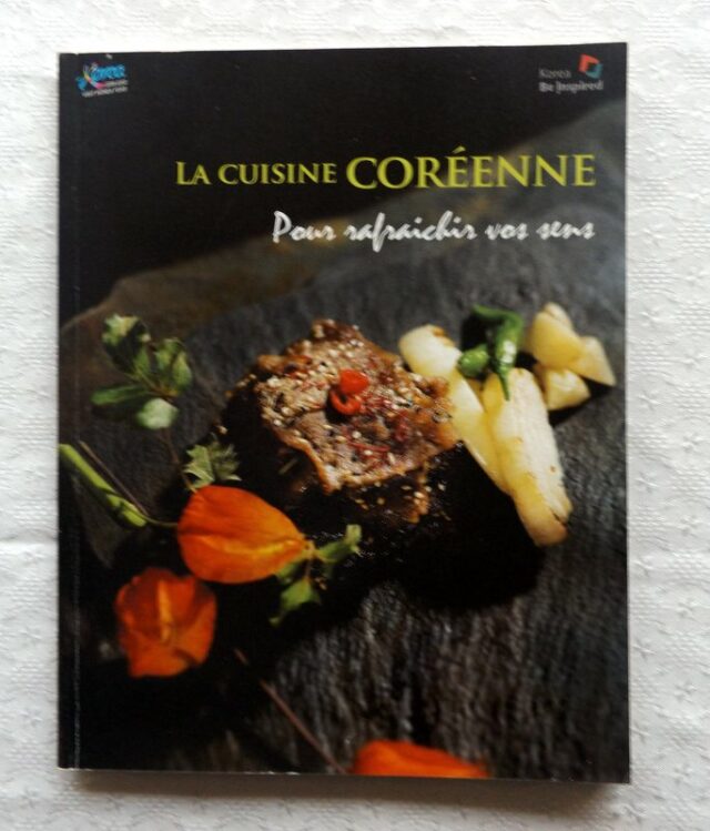 COLLECTIF : "La cuisine coréenne. Pour rafraîchir vos sens".