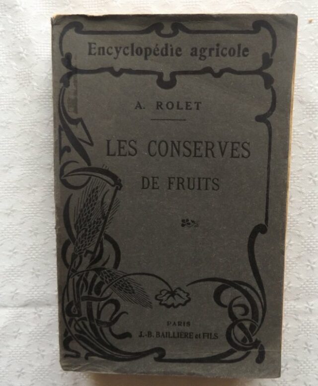 ROLET, Antonin.  : "Les conserves de fruits pour la consommation familiale et pour la vente."   