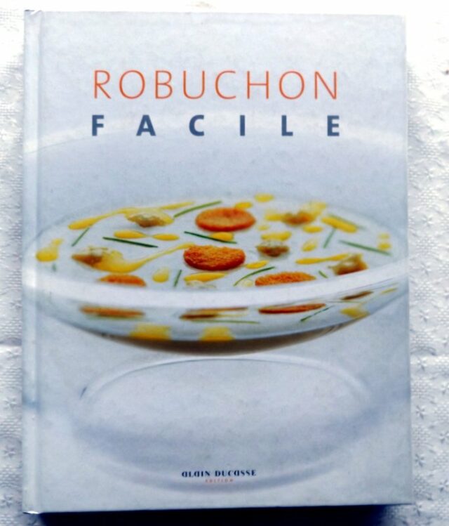 ROBUCHON, Joël  -  UCHISAKA, Yoshimi :"Robuchon facile". 