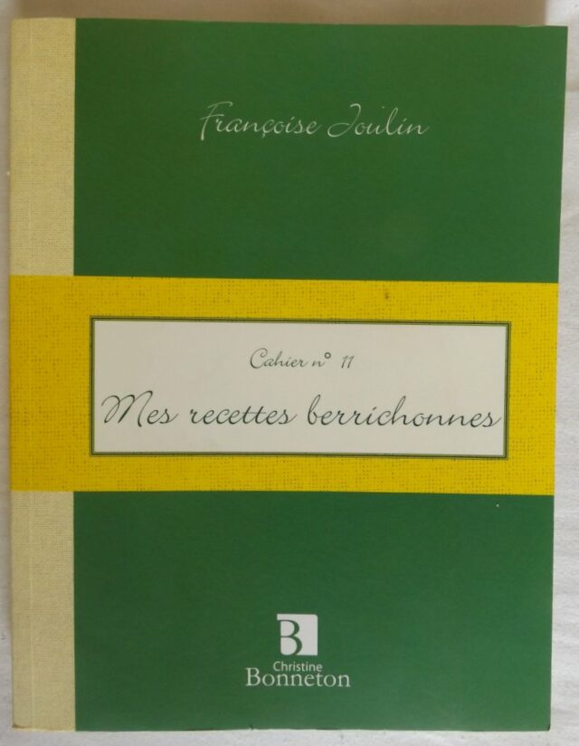 JOULIN, Françoise : "Mes recettes berrichonnes".    