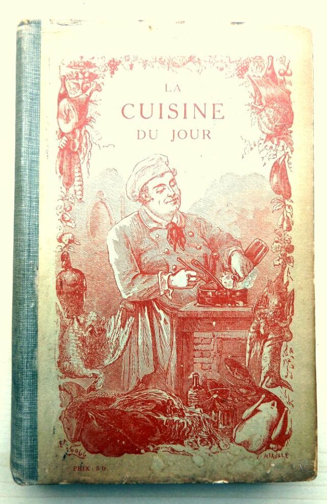 de PERIGORD, (A. - B.)   pseudonyme de RAISSON, Oscar Horace. : "La cuisine du jour ou  l'art de bien vivre au meilleur marché possible. ( Le Trésor de la cuisinière et de la maîtresse de maison…)."        