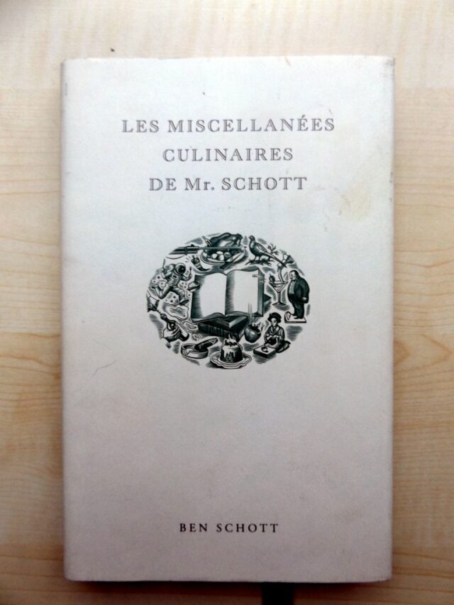 SCHOTT, Ben : "Les miscellanées culinaires de Mr. Schott"