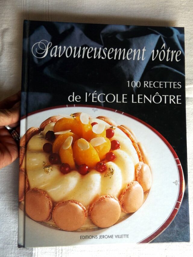 LENÔTRE, Ecole.: "Savoureusement vôtre. 100 recettes".       