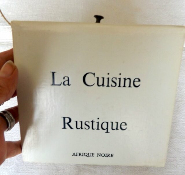 TOUSSAINT-SAMAT, Maguelonne : "La cuisine rustique. Afrique noire, Madagascar".