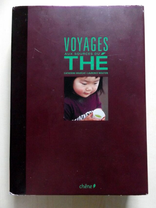 BOURZAT, Catherine : "Voyages aux sources du thé".