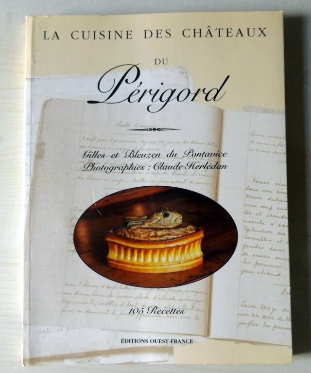 du PONTAVICE, Gilles et Bleuzen : "La cuisine des châteaux du Périgord."