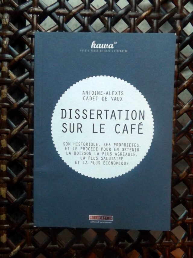 CADET de VAUX, Antoine-Alexis - CADET, Charles-Louis : "Dissertation sur le café, son historique, ses propriétés ..."