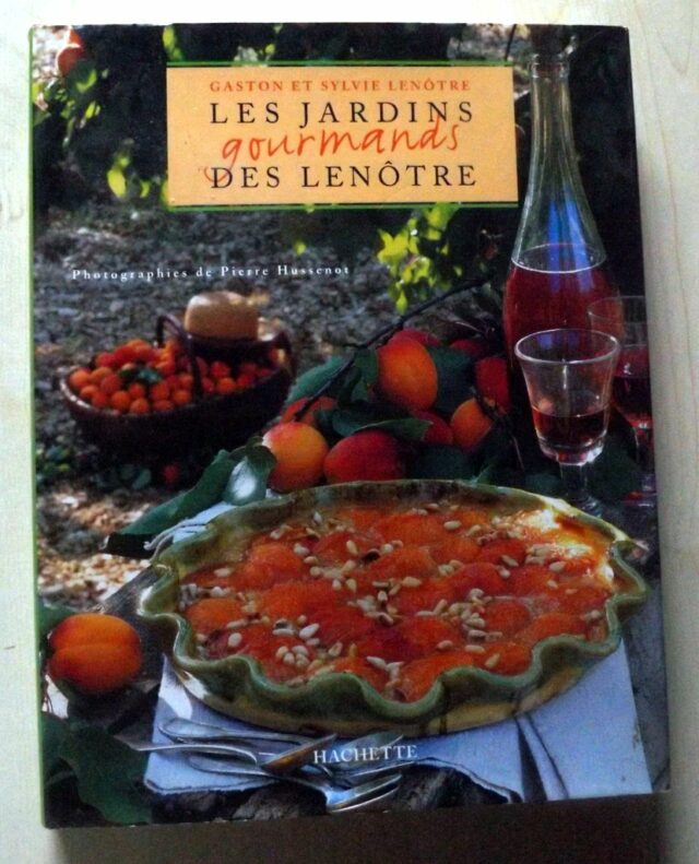 LENÔTRE, Gaston et Sylvie : "Les jardins gourmands des Lenôtre".