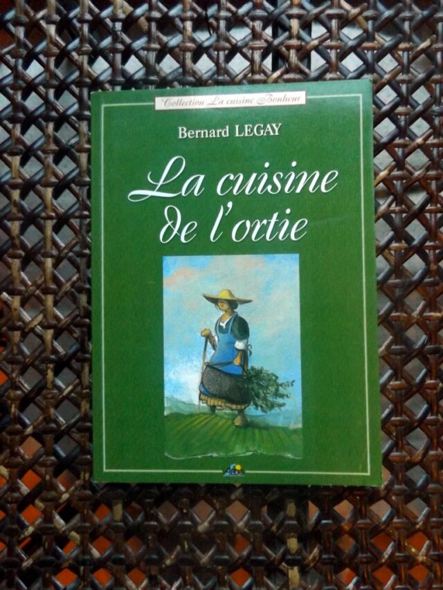 LEGAY, Bernard : "La cuisine de l'ortie."