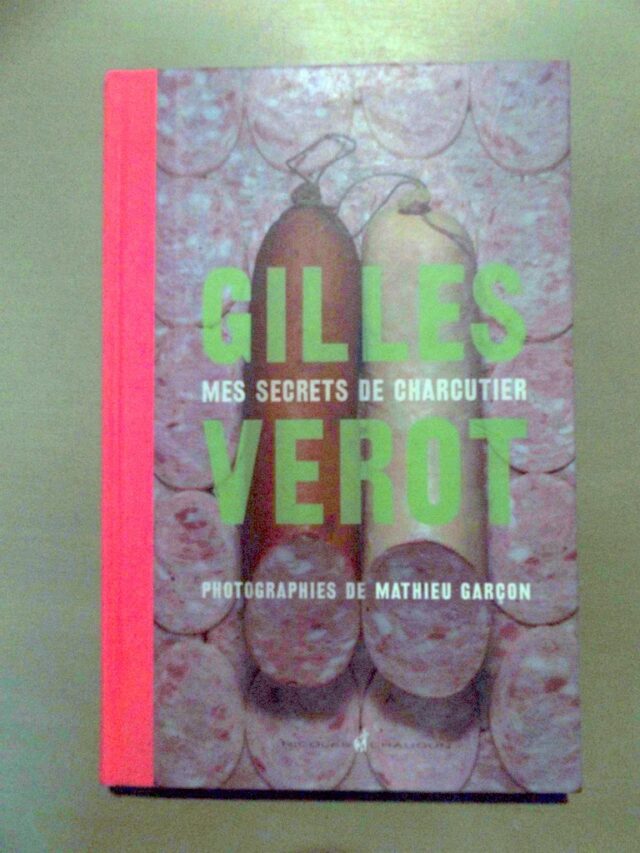 VEROT, Gilles : "Mes secrets de charcutier".