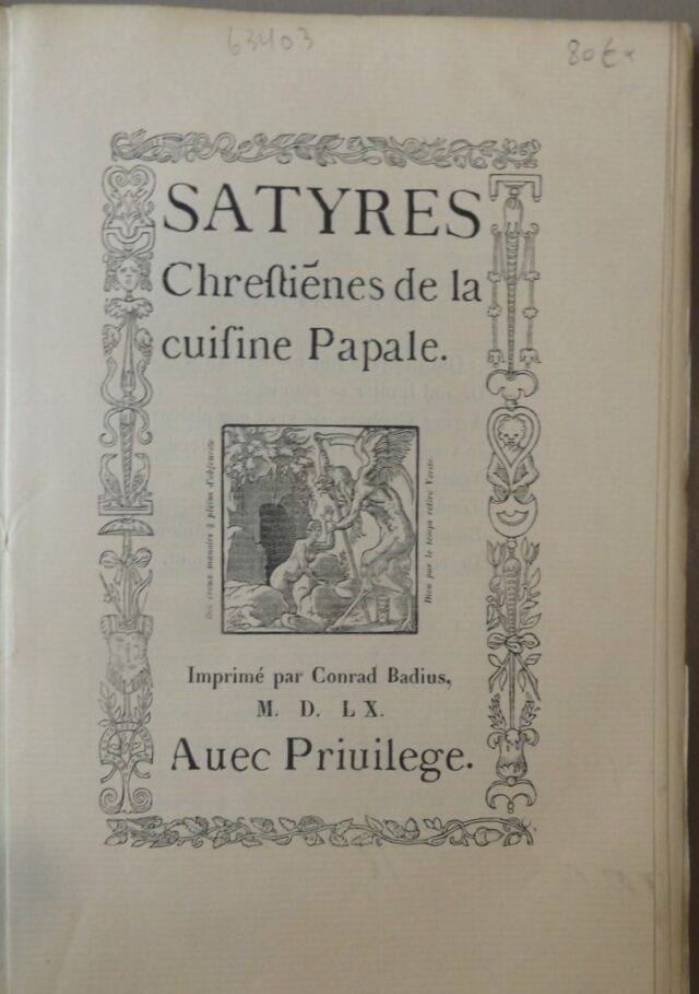 [ BADIUS, Conrad ] : "Satyres chrestienes de la cuisine papale".