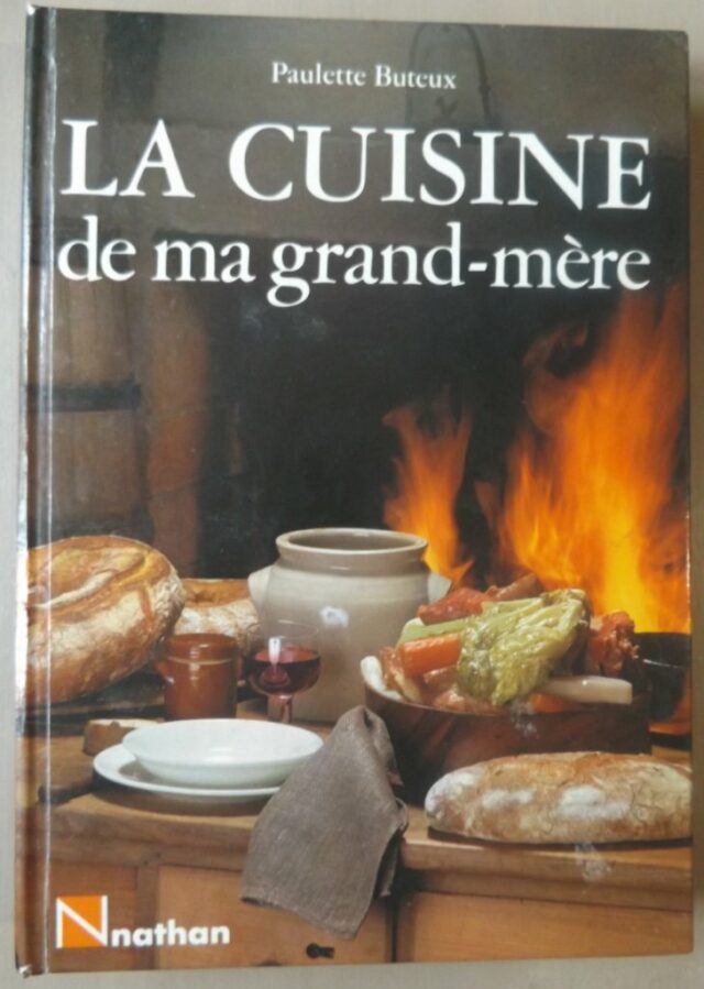 BUTEUX, Paulette : "La Cuisine de ma Grand-Mère"