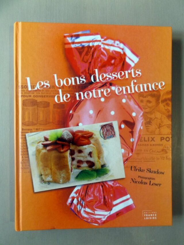 SKADOW, Ulrike : "Les bons desserts de notre enfance".