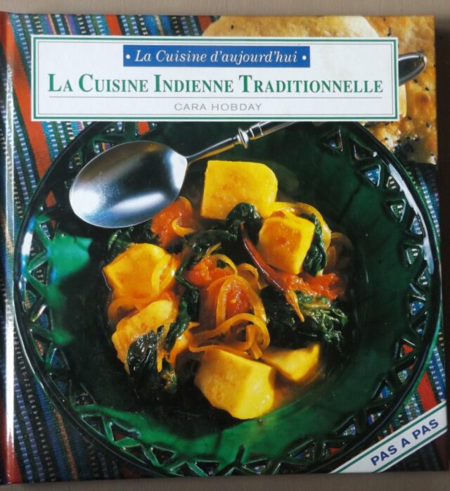 HOBDAY, Cara : "La cuisine indienne traditionnelle. Recettes pas à pas."
