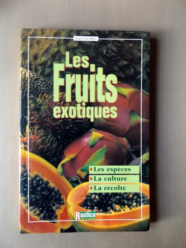 PRAT, Jean-Yves. : "Les fruits exotiques. Les espèces - la culture - la récolte."