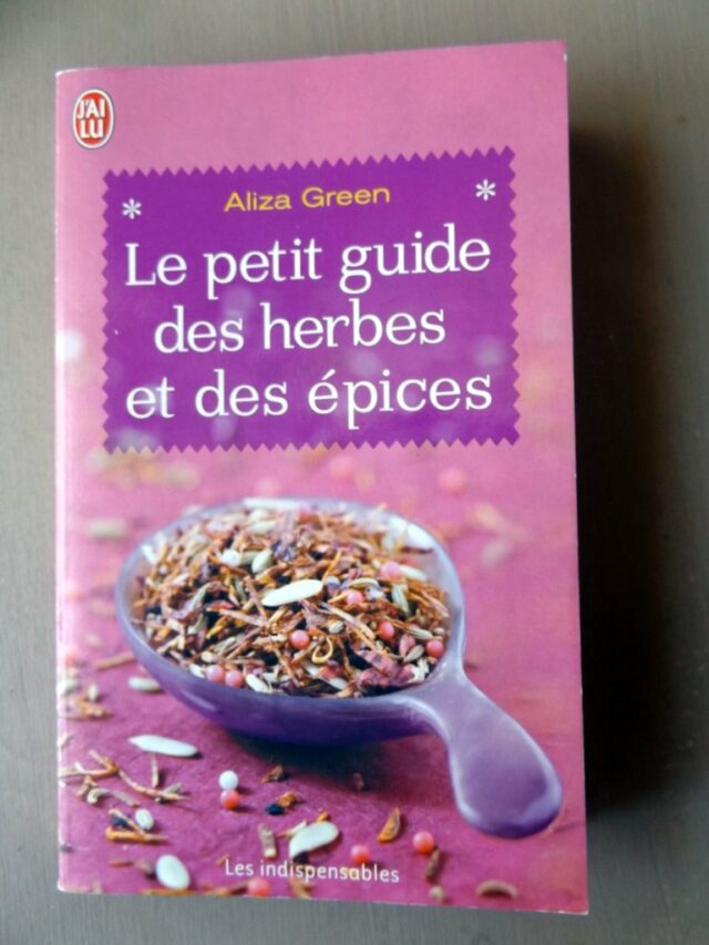 GREEN, Aliza : "Le petit guide des herbes et des épices".