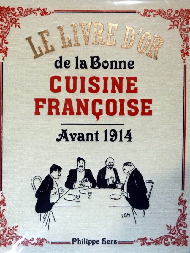 COLLECTIF : "Le livre d'or de la bonne cuisine françoise avant 1914."